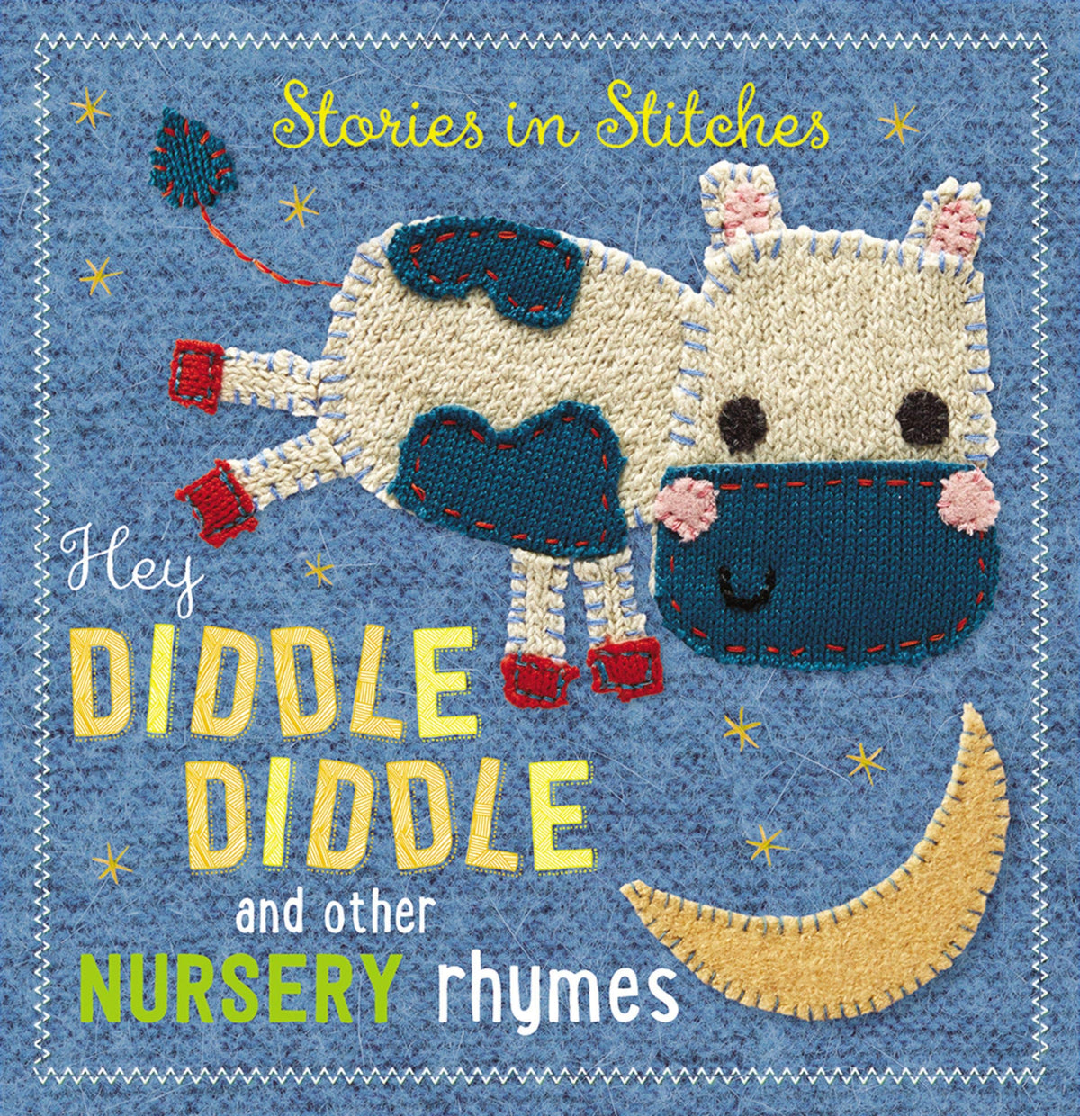 Hey Diddle Diddle and other Nursery Rhymes (Stories in Stitches)