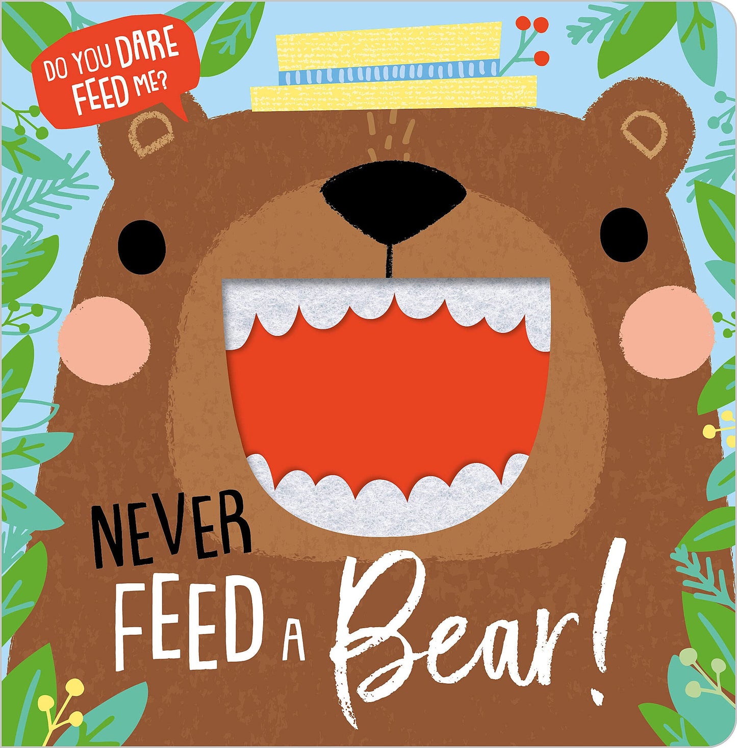 Never Feed a Bear! (Felt Teeth)