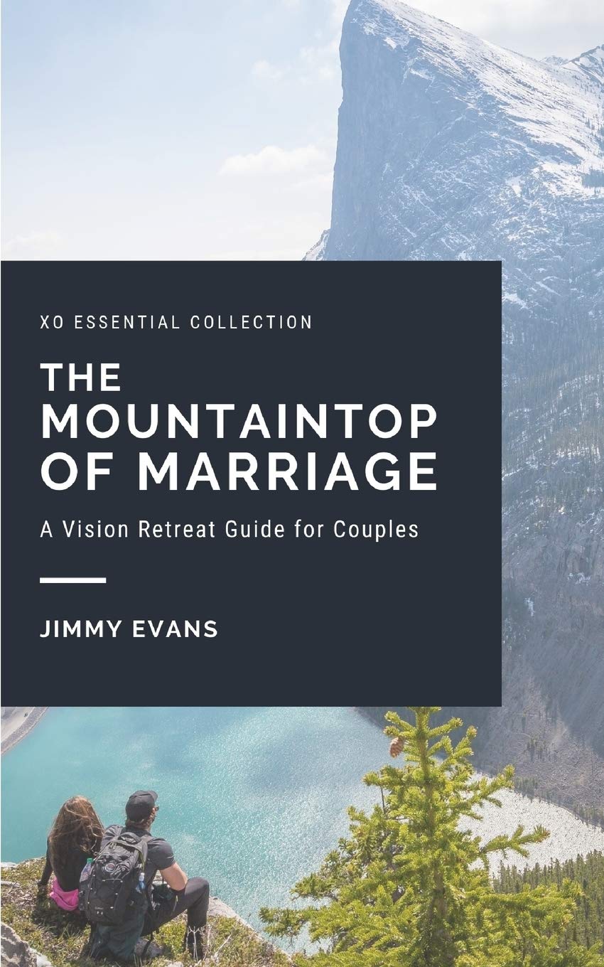 The Mountaintop of Marriage: A Vision Retreat Guidebook for Couples (A Marriage On The Rock Book)