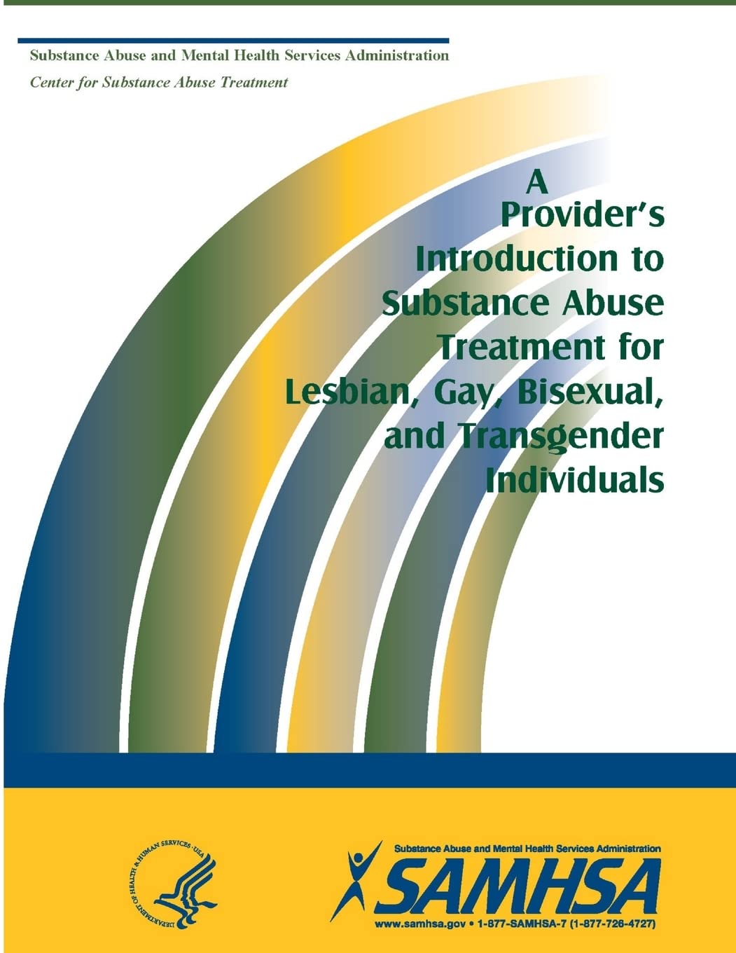 A Provider’s Introduction to Substance Abuse Treatment for Lesbian, Gay, Bisexual, and Transgender Individuals