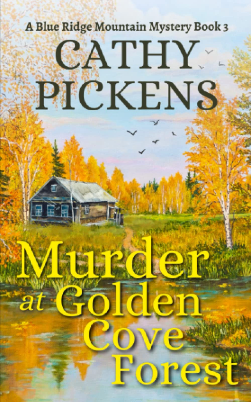 MURDER AT GOLDEN COVE FOREST a Blue Ridge Mountain Mystery Book 3 (Blue Ridge Mountain Cozy Mysteries)
