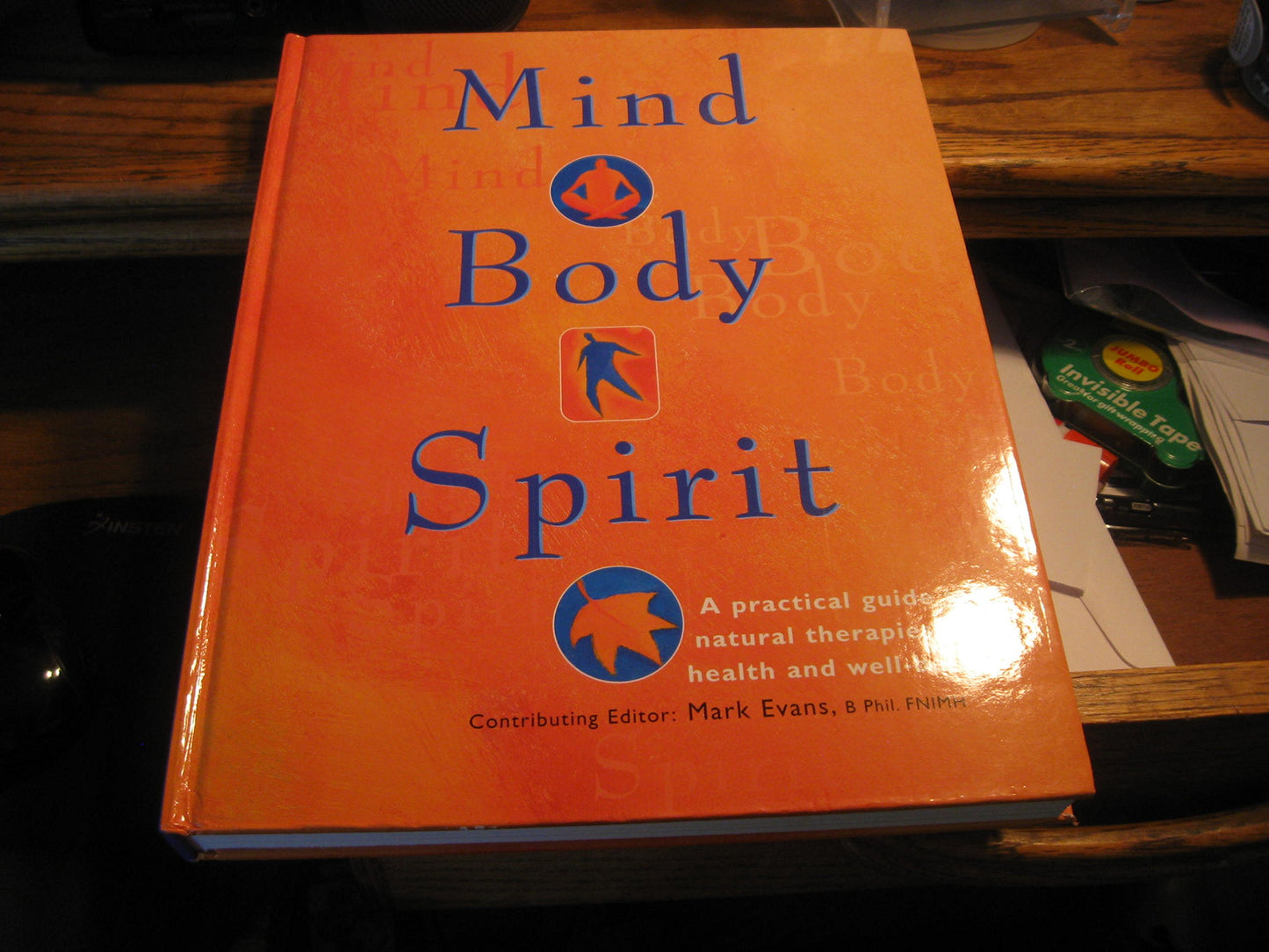 Mind Body Spirit: A Practical Guide to Natural Therapies for Health and Well-Being