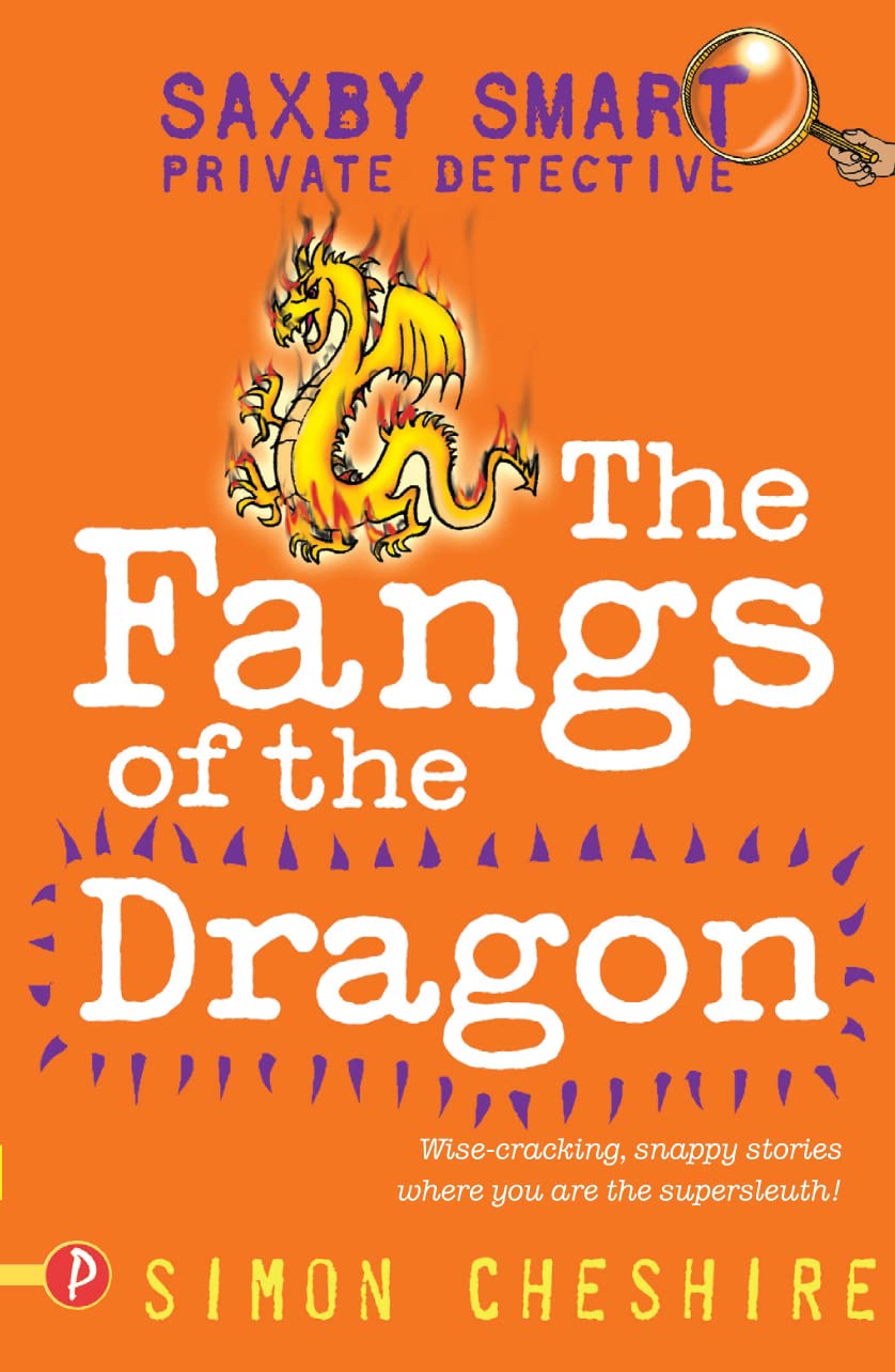 Saxby Smart: Private Detective - The Fangs of the Dragon and Other Case Files by Simon Cheshire (2008) Paperback