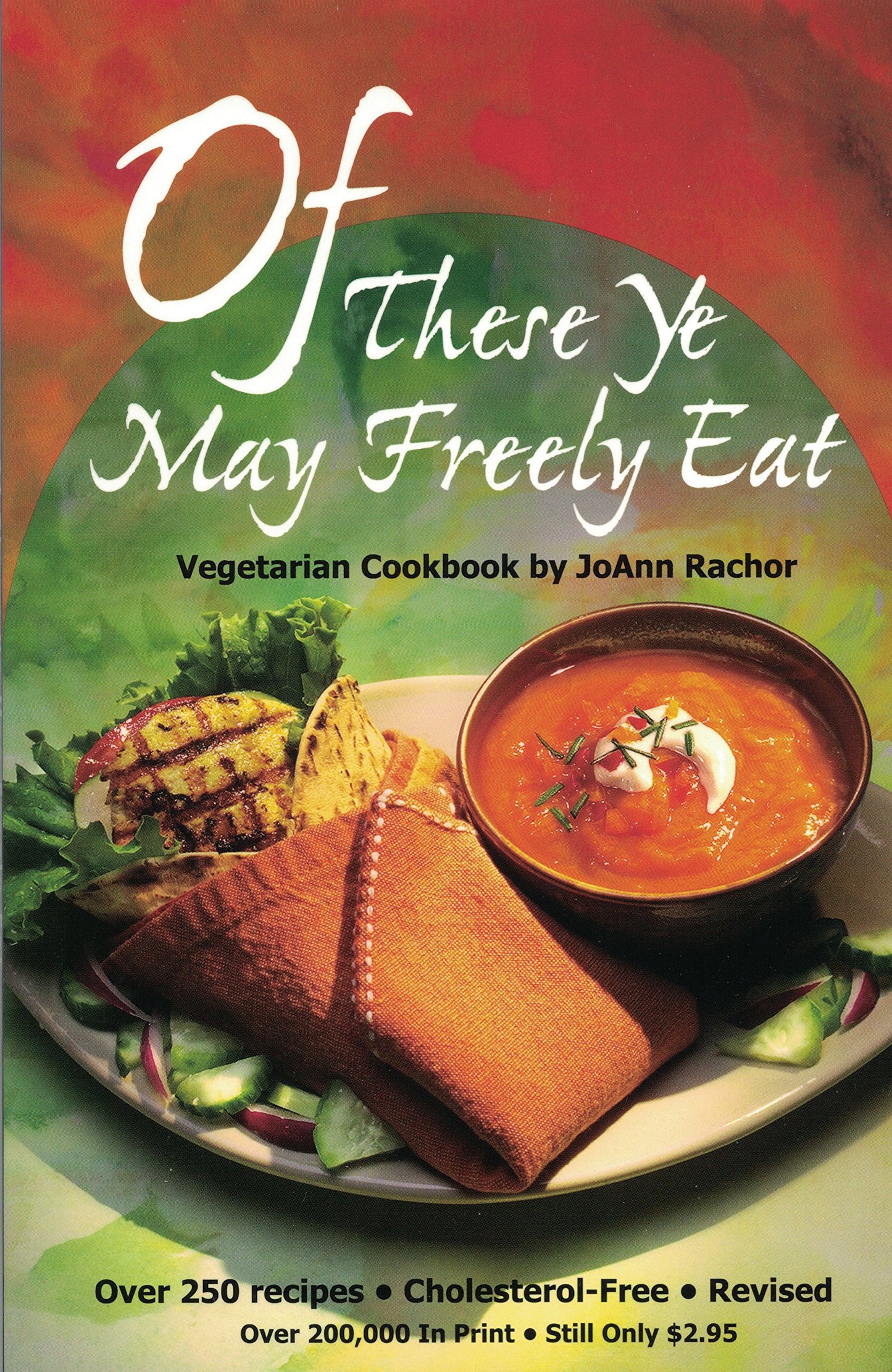 Of These Ye May Freely Eat: A Vegetarian Cookbook