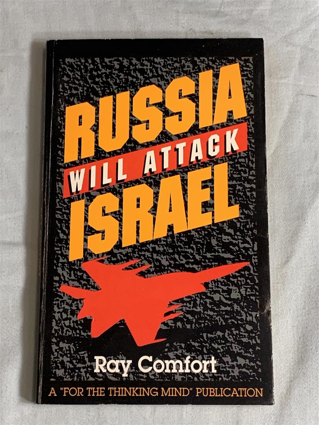 Russia Will Attack Israel: A "for the Thinking Mind" Publication