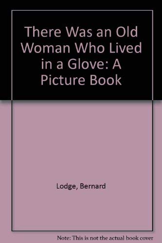 There Was an Old WomanWho Lived in a Glove