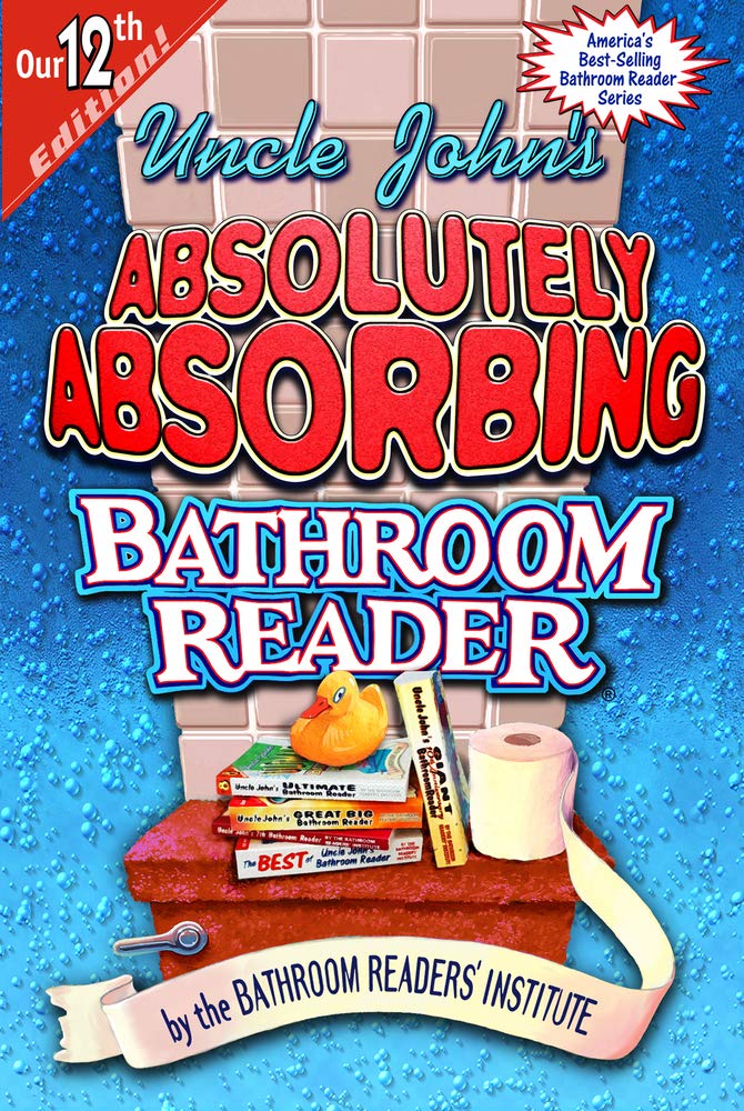 Uncle John's Absolutely Absorbing Bathroom Reader (Uncle John's Bathroom Reader #12) - 1504