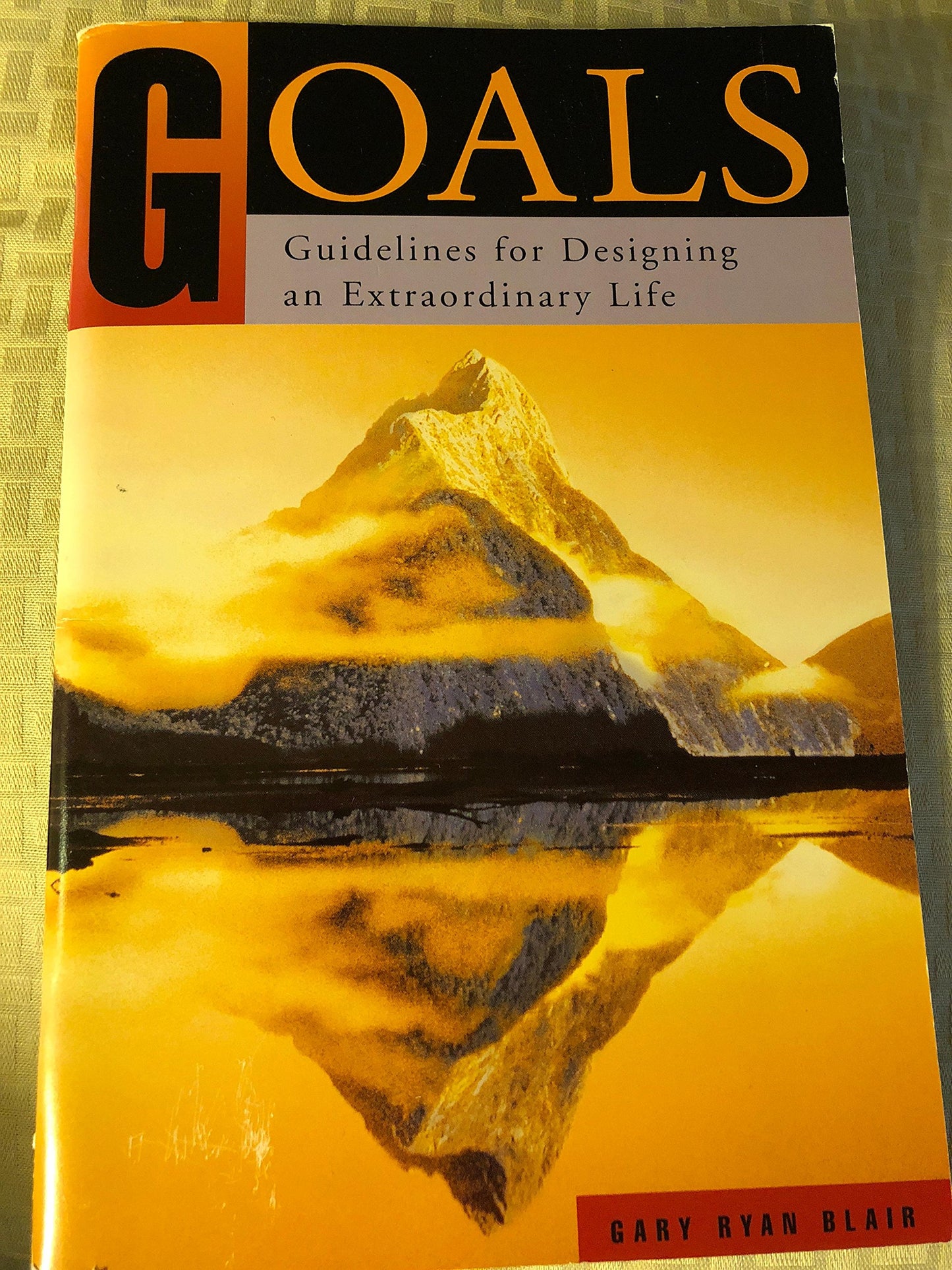 Goals: Guidelines for Designing an Extraordinary Life
