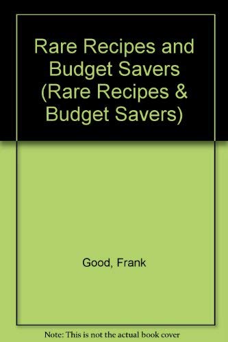 Rare Recipes and Budget Savers (Rare Recipes & Budget Savers)