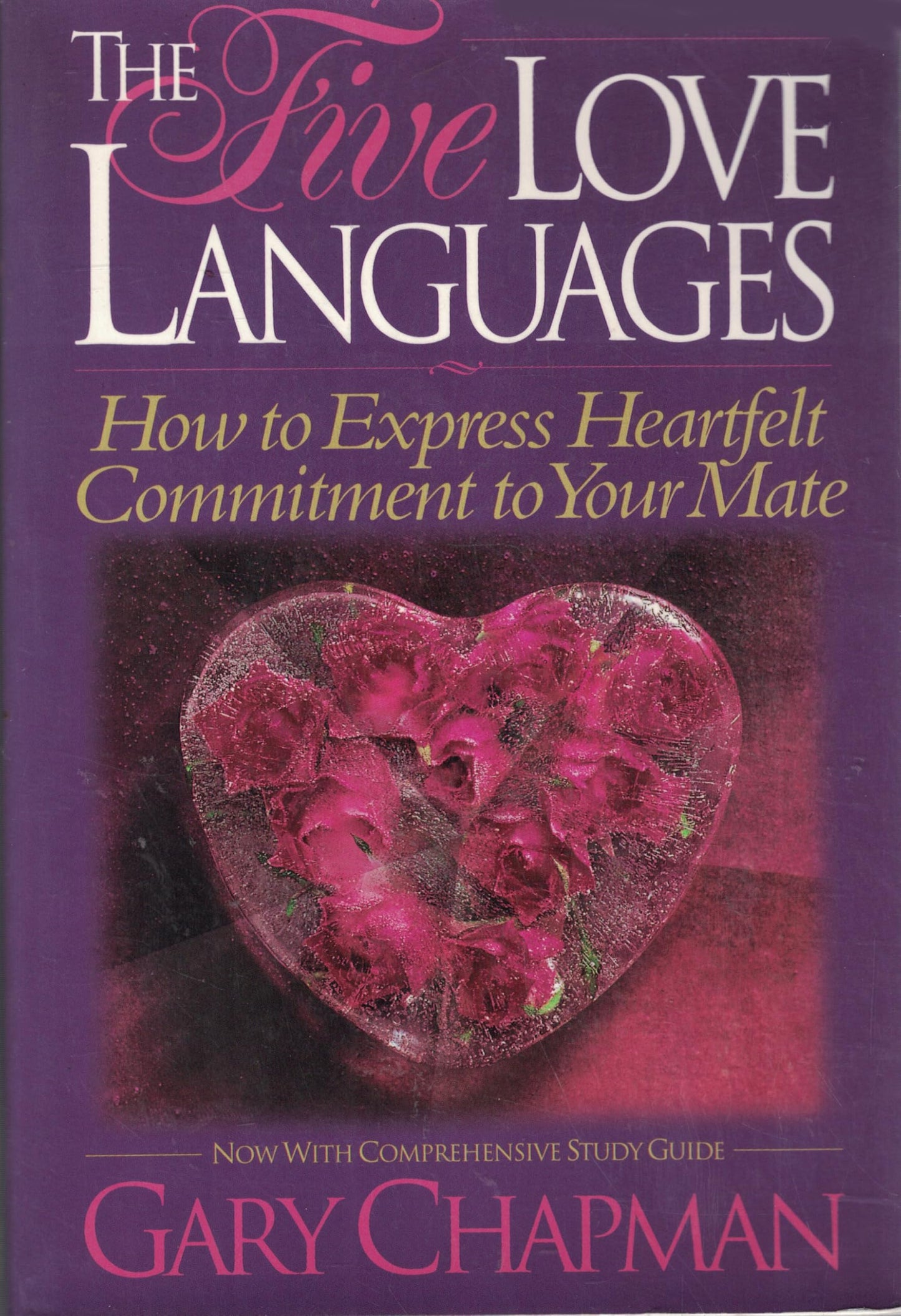 The Five Love Languages: How to Express Heartfelt Commitment to Your Mate