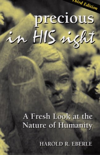 Precious In His Sight: A Fresh Look at the Nature of Man
