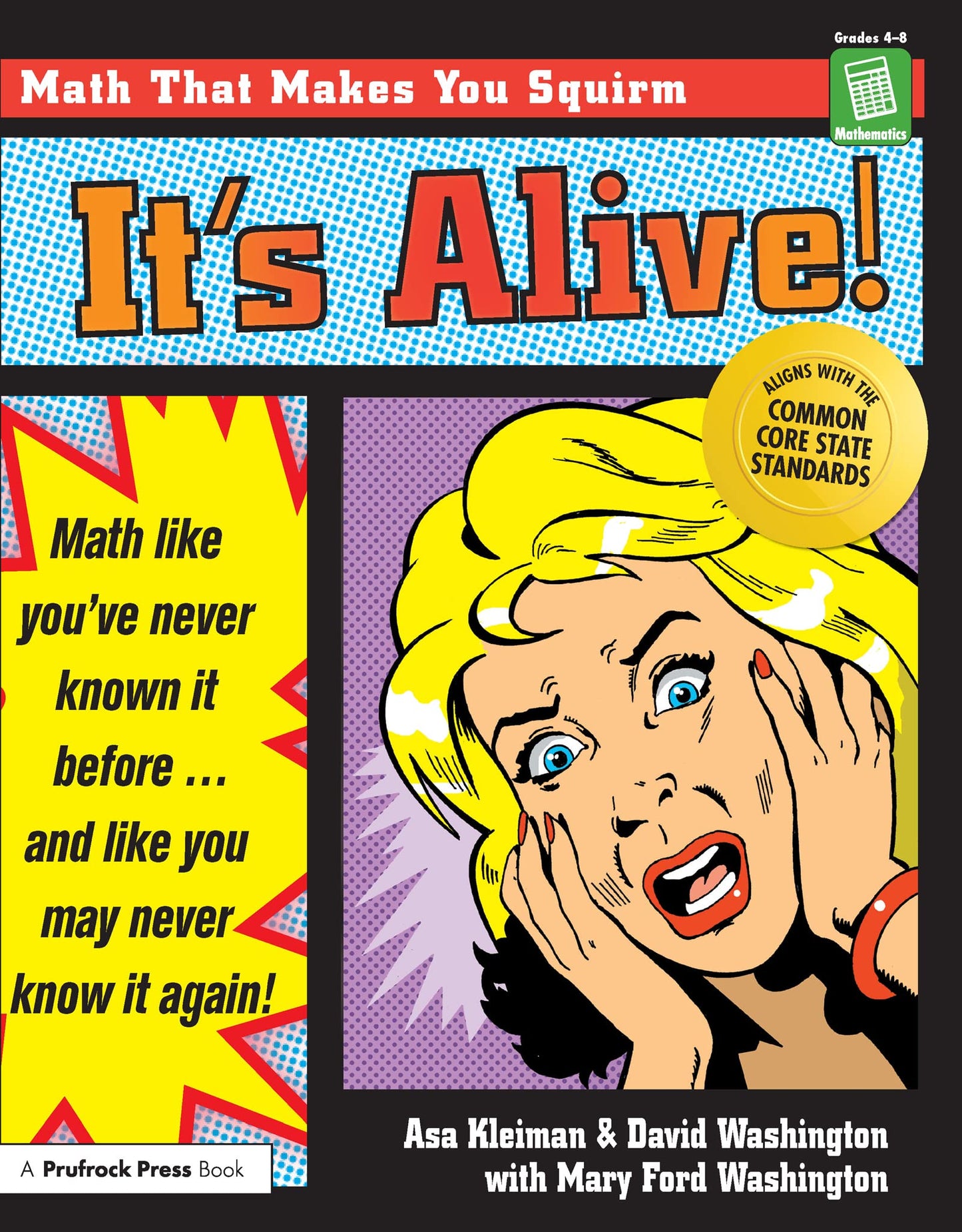 It's Alive!: Math Like You've Never Known It Before (Grades 4-8)