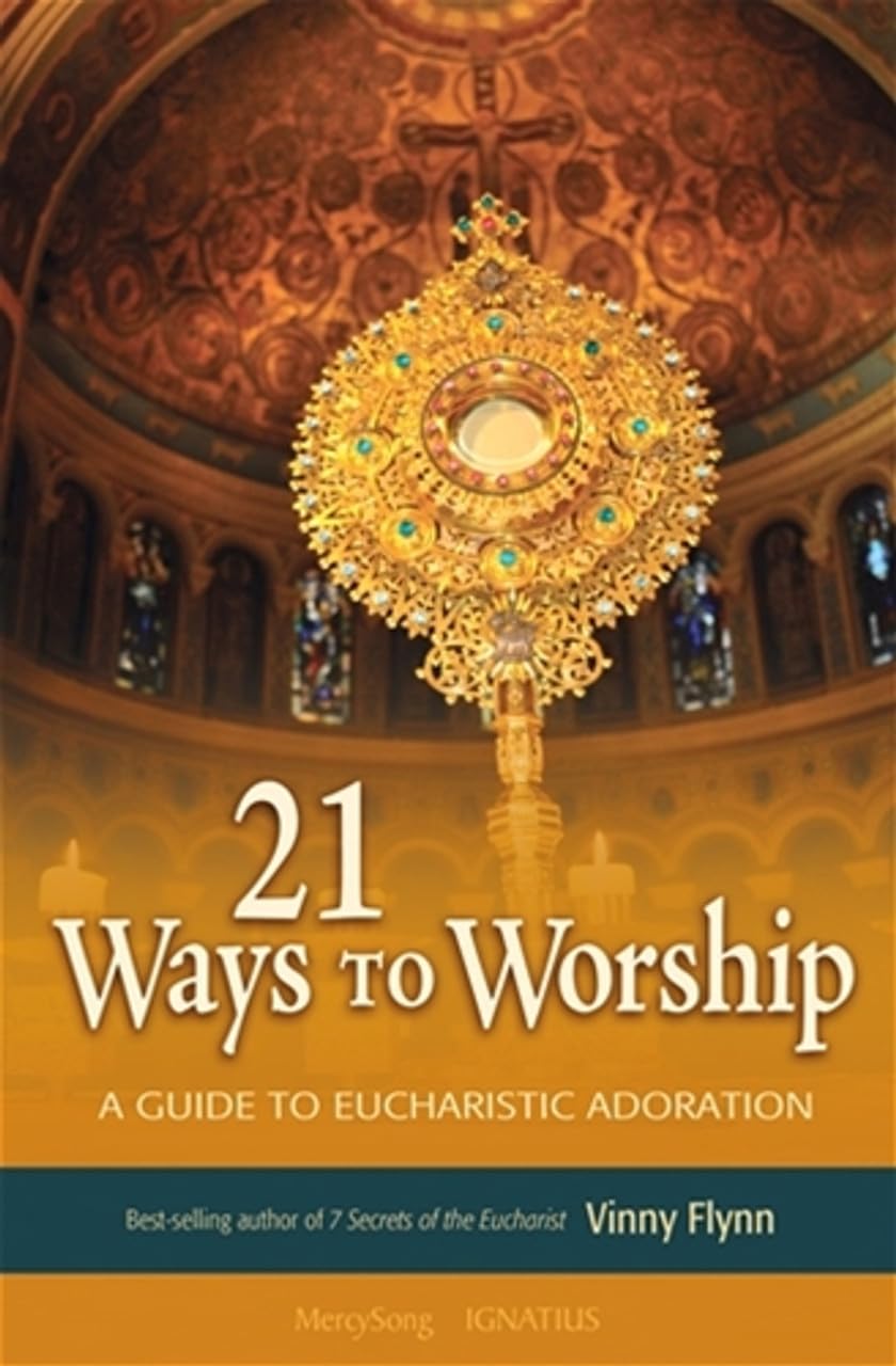 21 Ways to Worship: A Guide to Eucharistic Adoration