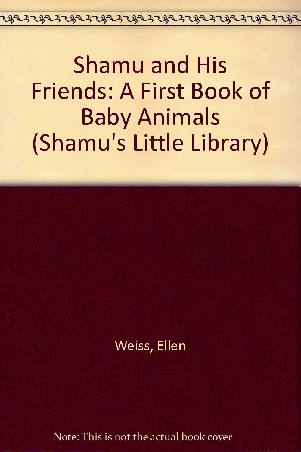 Shamu and His Friends: A First Book of Baby Animals (Shamu's Little Library)
