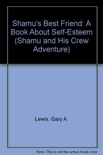 Shamu's Best Friend: A Book About Self-Esteem (Shamu and His Crew Adventure)