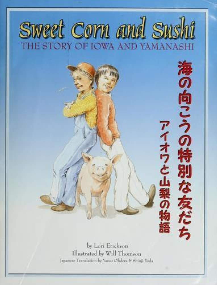 Sweet Corn and Sushi (The Story of Iowa and Yamanshi)