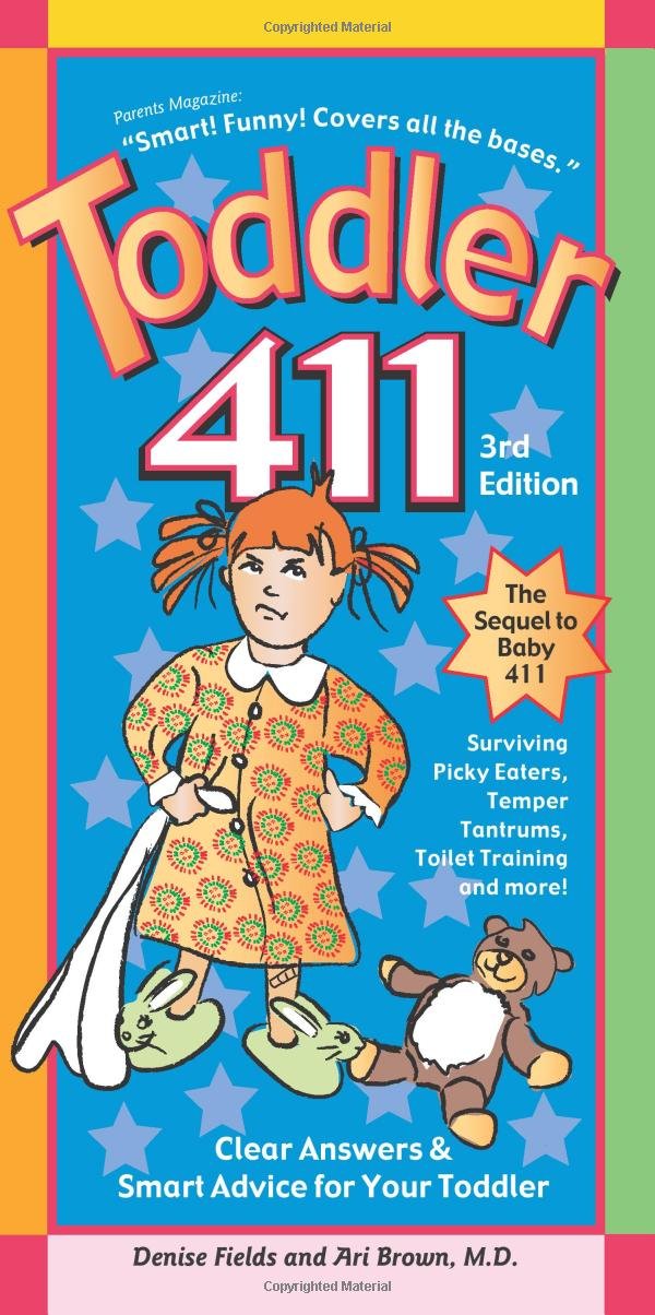 Toddler 411: Clear Answers & Smart Advice For Your Toddler