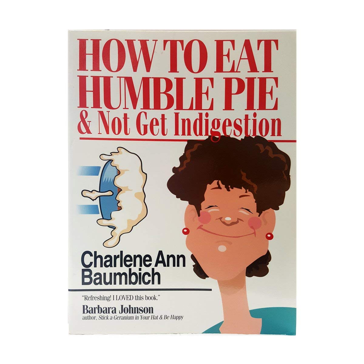 How to Eat Humble Pie & Not Get Indigestion