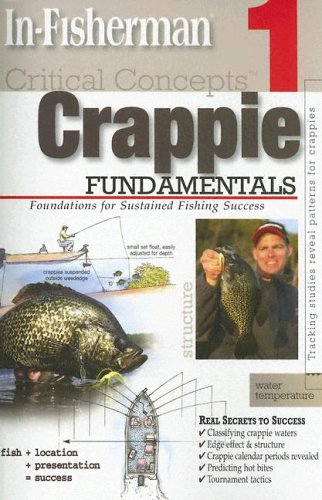 Crappie Fundamentals: Foundations for Sustained Fishing Success (Critical Concepts) - 4418