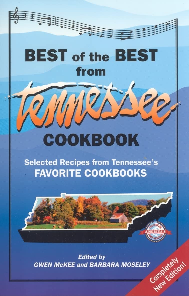 The Best of the Best from Tennessee Cookbook: Selected Recipes From Tennessee's Favorite Cookbooks (Best of the Best State Cookbook)