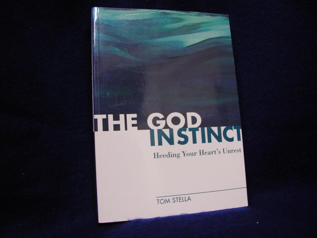 The God Instinct: Heeding Your Heart's Unrest