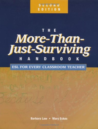 The More-Than-Just-Surviving Handbook: ESL for Every Classroom Teacher