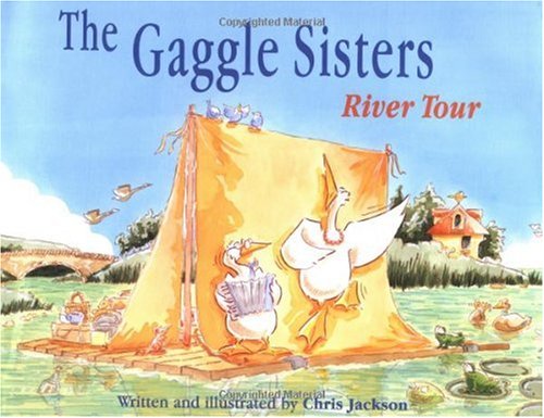 Gaggle Sisters River Tour, The (The Gaggle Sisters)