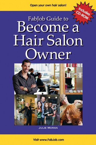 Fabjob Guide to Become a Hair Salon Owner (With CD-ROM)