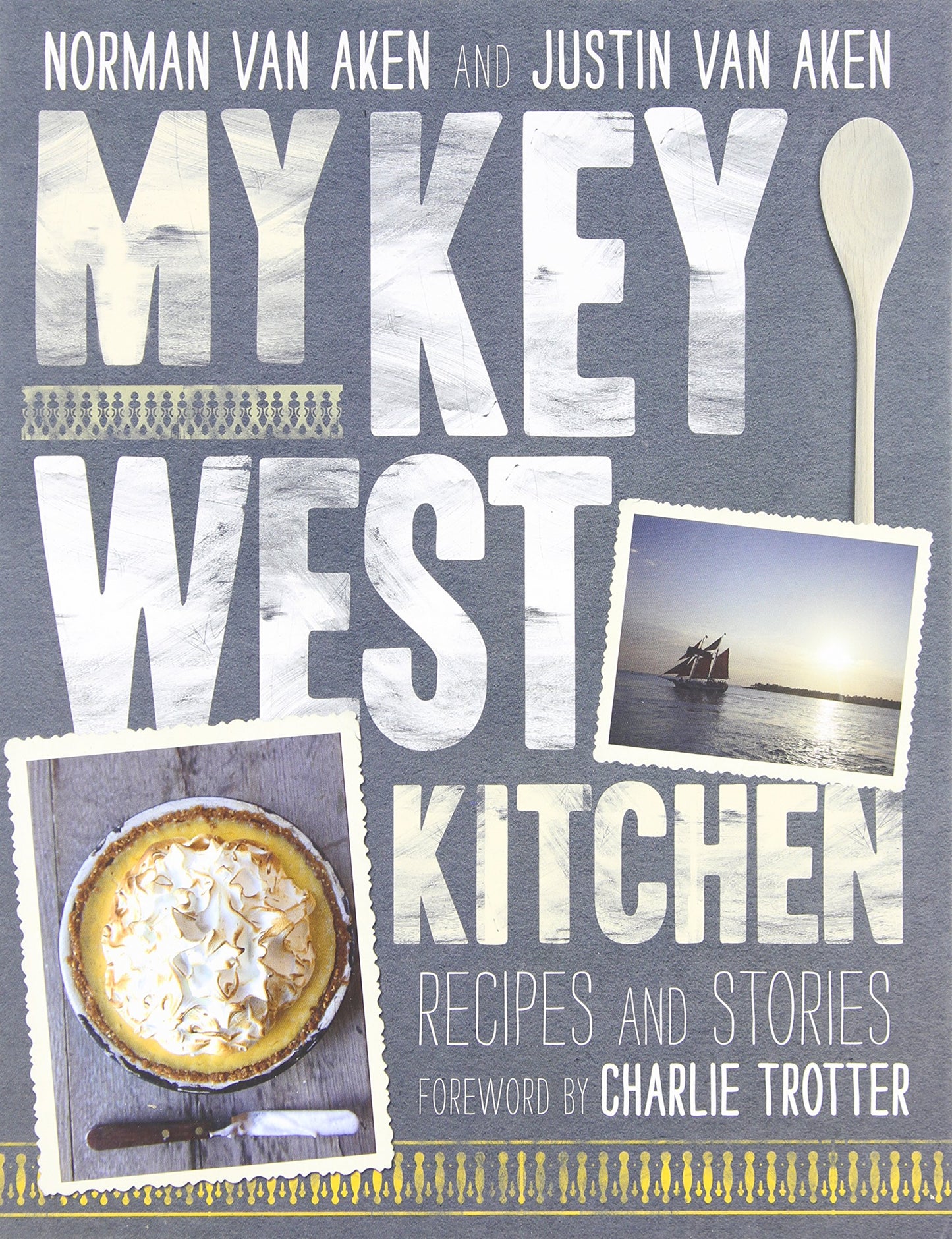 My Key West Kitchen: Recipes and Stories