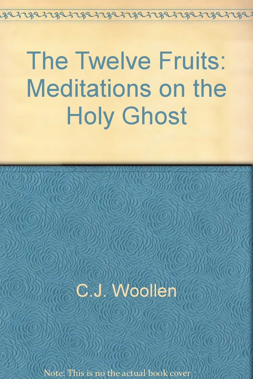 The Twelve Fruits: Meditations on the Holy Ghost
