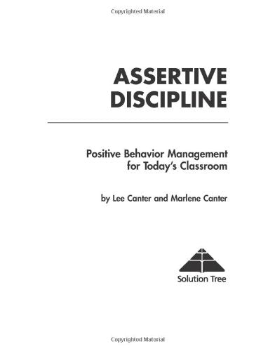 Assertive Discipline: Positive Behavior Management for Today's Classroom