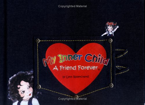 My Inner Child: A Friend Forever (Lynnie An Inner Child)