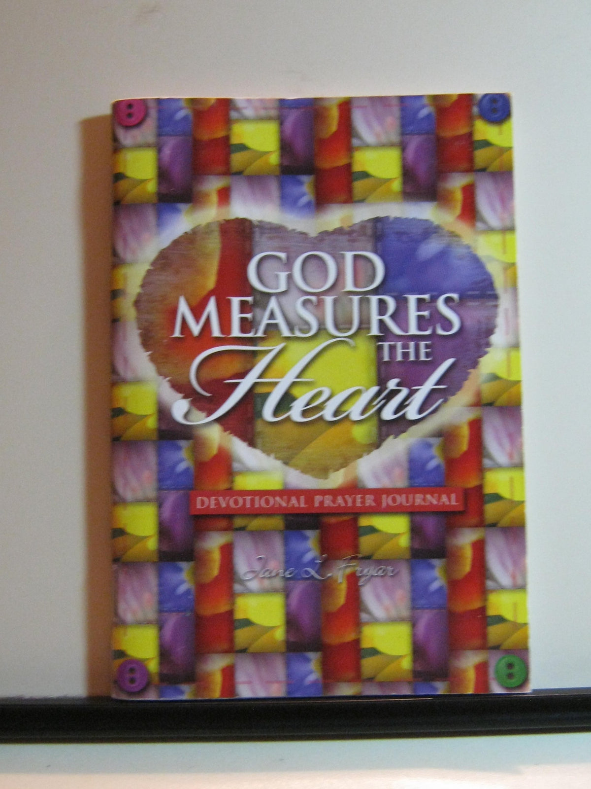 God Measures The Heart ~ Devotional Prayer Journal