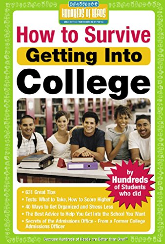 How to Survive Getting Into College: By Hundreds of Students Who Did (Hundreds of Heads Survival Guides)