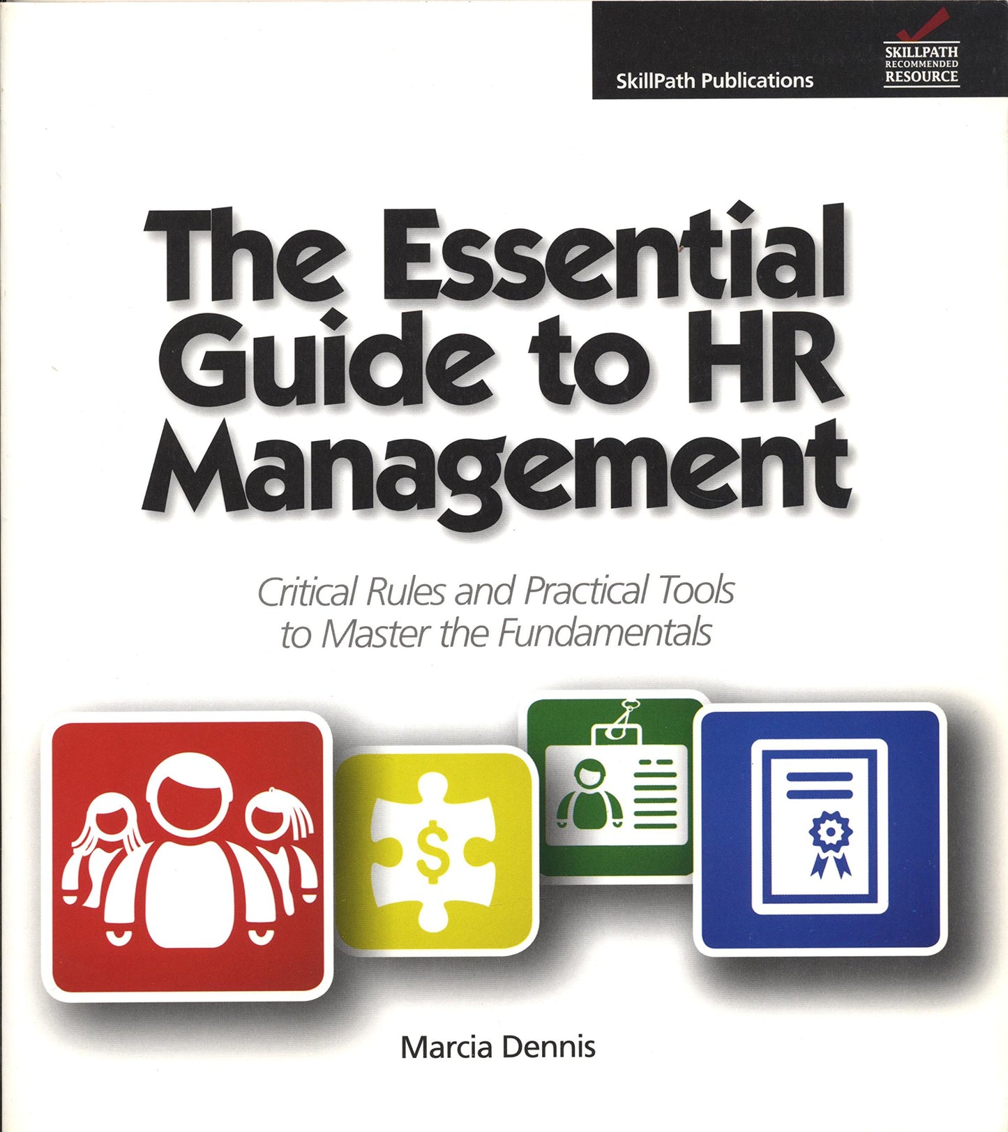 The Essential Guide to HR Management: Critical Rules and Practical Tools to Master the Fundamentals