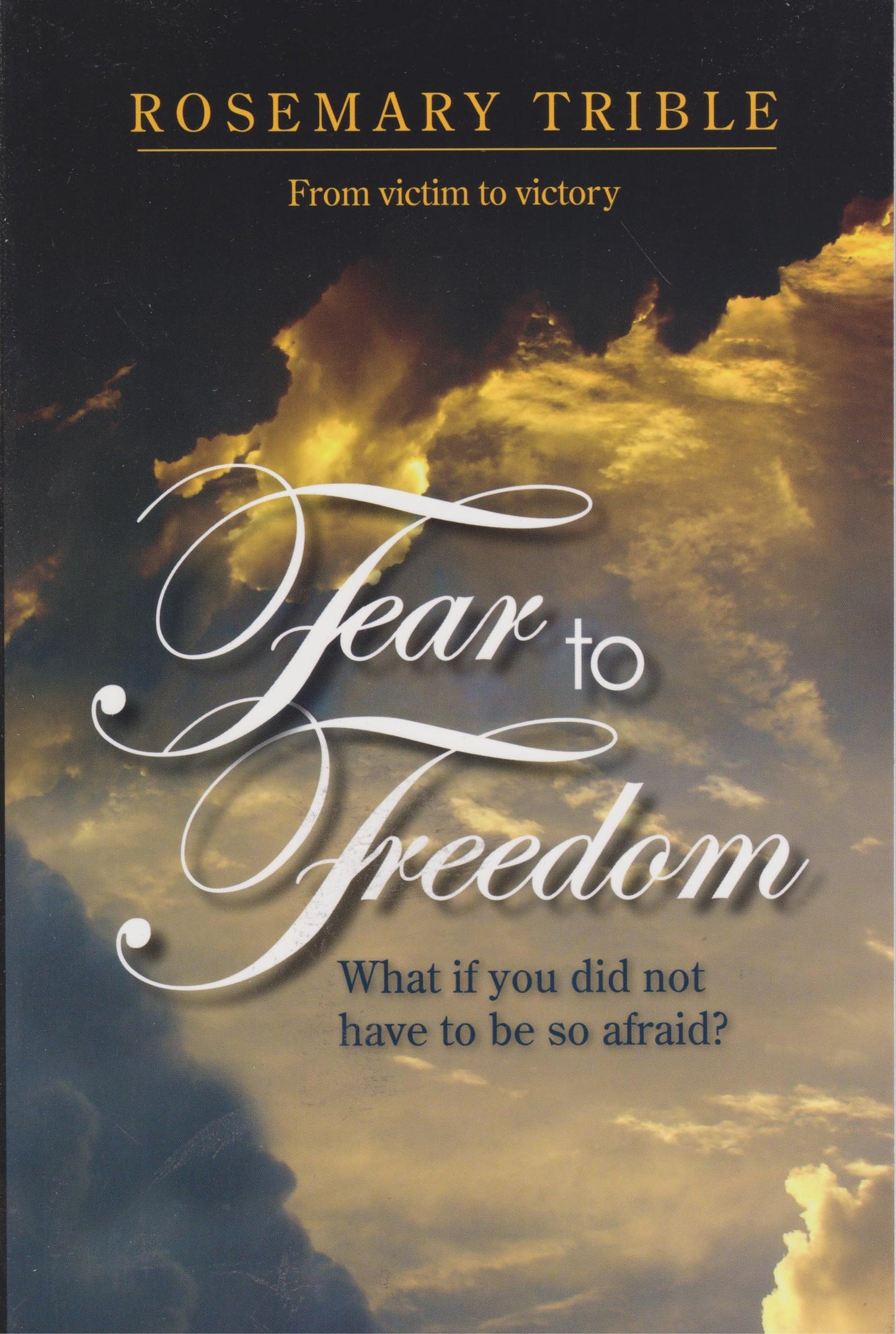 FEAR TO FREEDOM: WHAT IF YOU DID