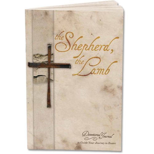 The Shepherd, the Lamb Devotional Journal to Guide Your Journey to Easter (Single Copy)