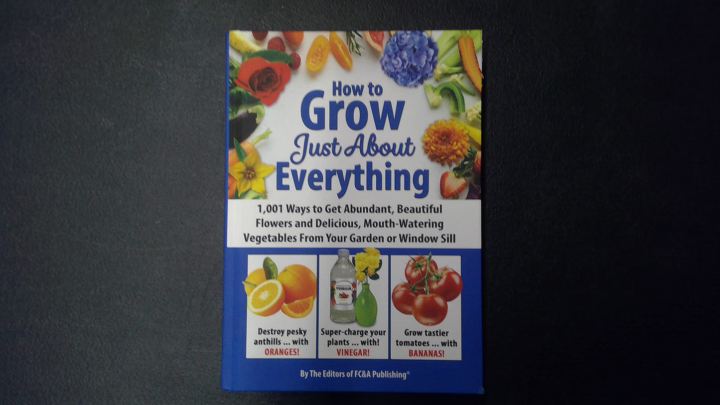 How to Grow Just About Everything