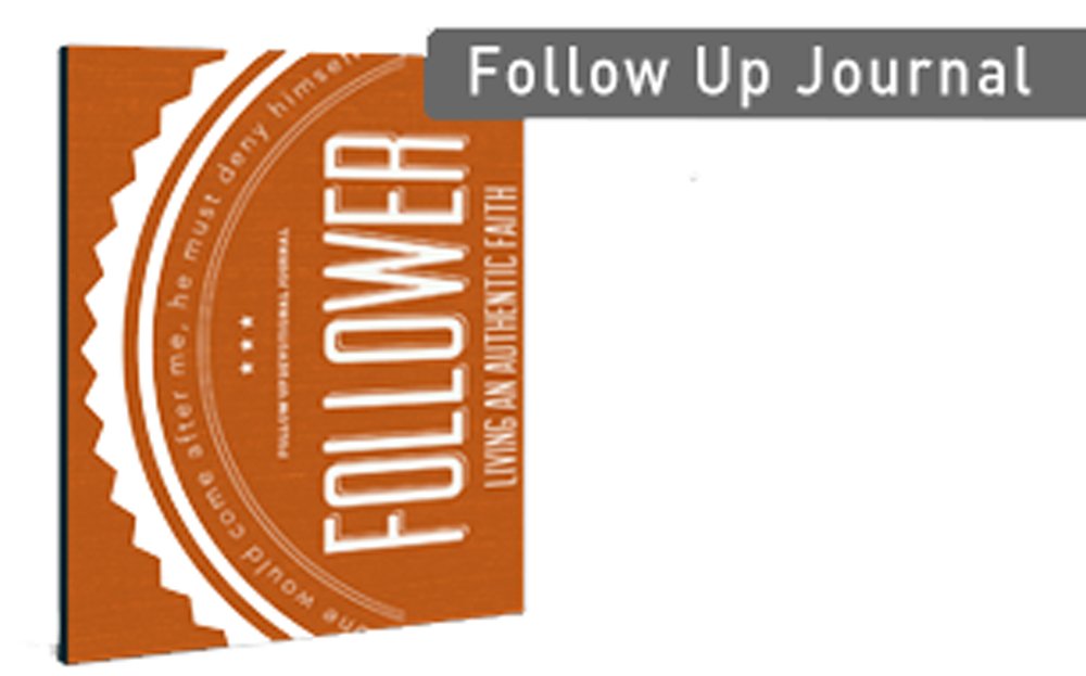 Follower: Living An Authentic Faith - Follow Up Devotional Journal