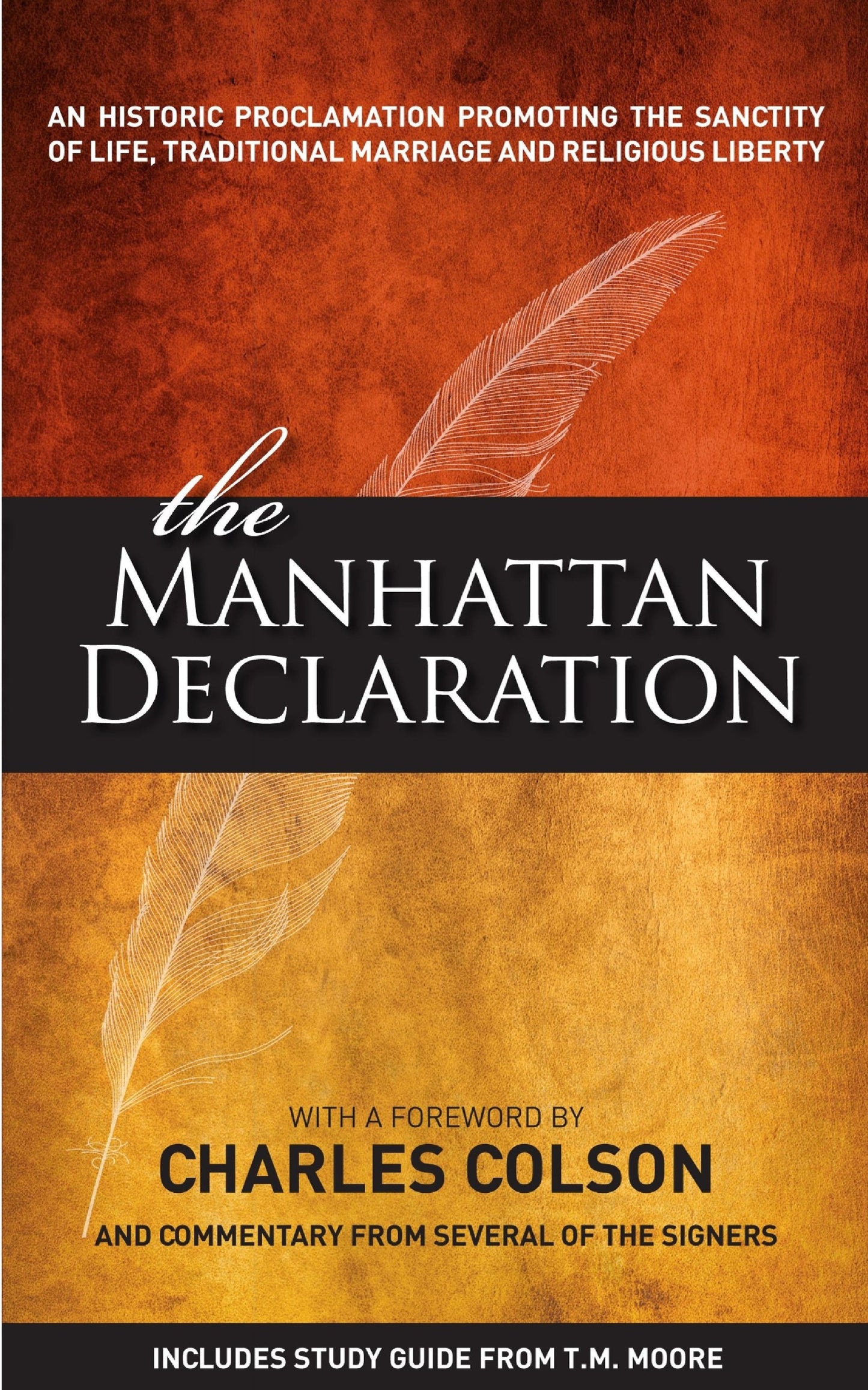 The Manhattan Declaration (with Foreword by Charles Colson and Study Guide from T.M. Moore)
