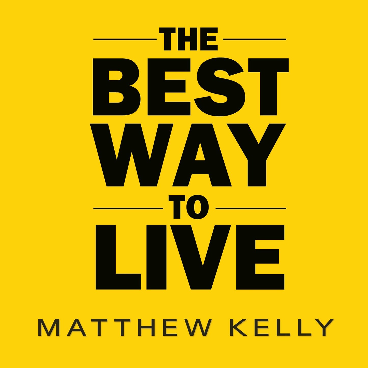 The Best Way to Live