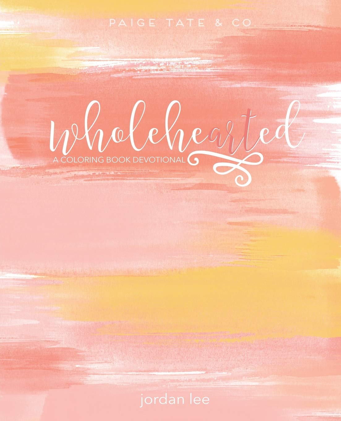 Wholehearted: A Coloring Book Devotional