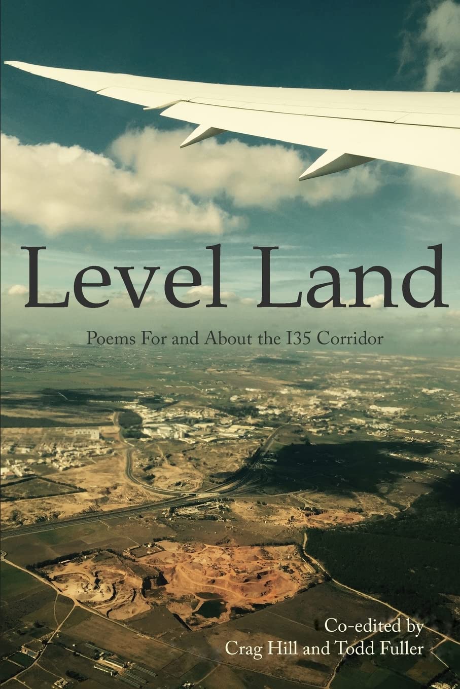 Level Land: Poems For and About the I35 Corridor (Athapascan Languages, English and Spanish Edition)
