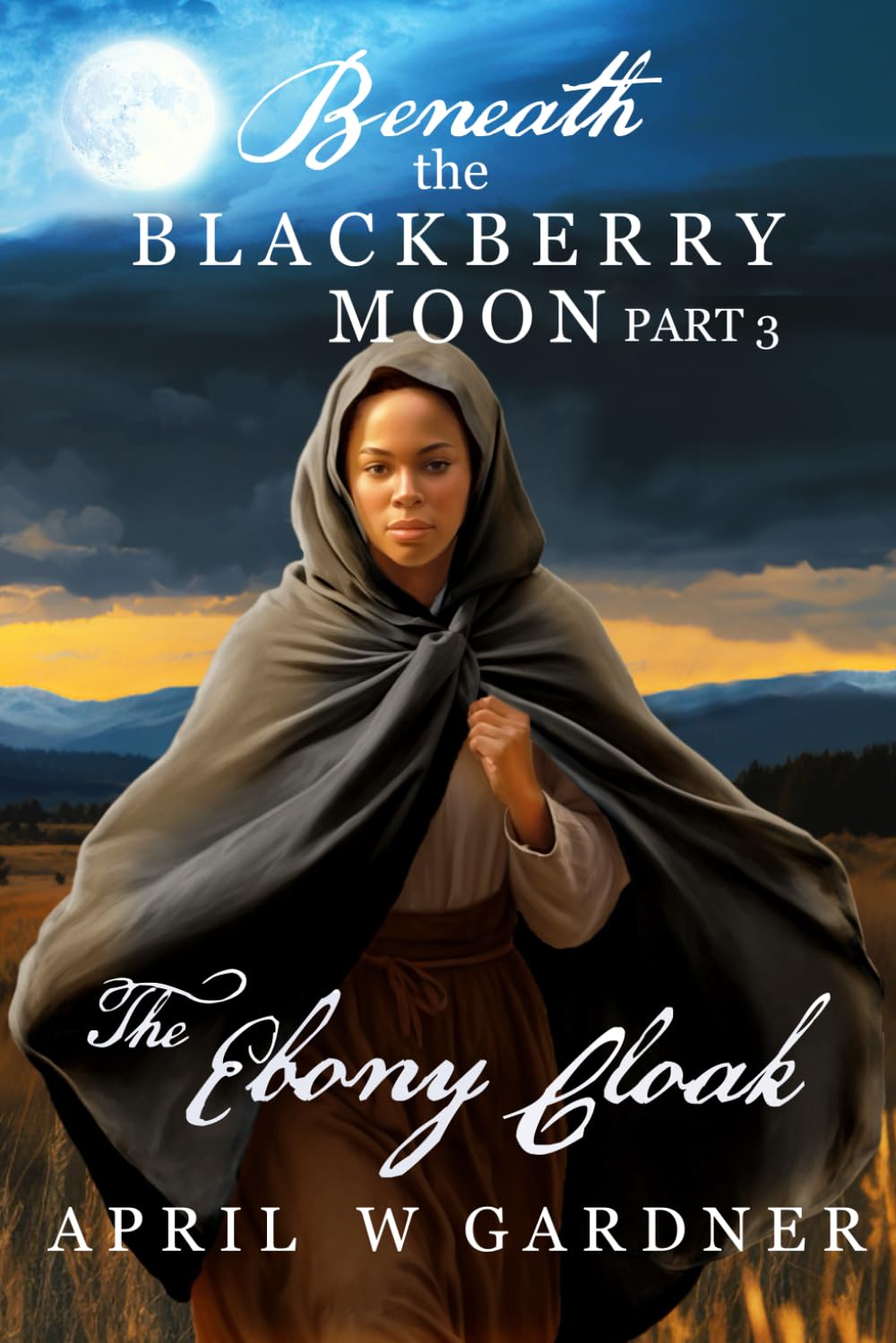 Beneath the Blackberry Moon Part 3: the Ebony Cloak