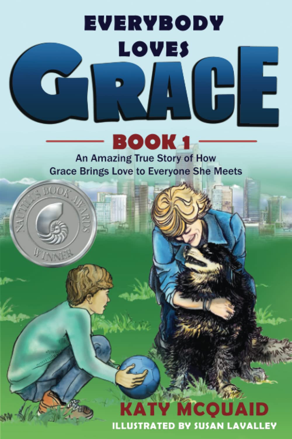 Everybody Loves Grace: An Amazing True Story of How Grace Brings Love to Everyone She Meets