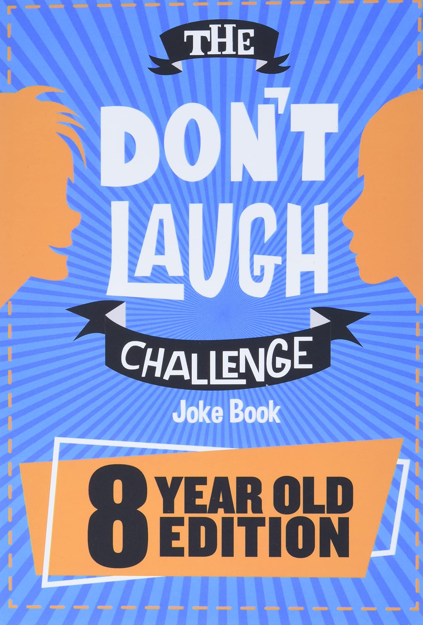 The Don't Laugh Challenge - 8 Year Old Edition: The LOL Interactive Joke Book Contest Game for Boys and Girls Age 8