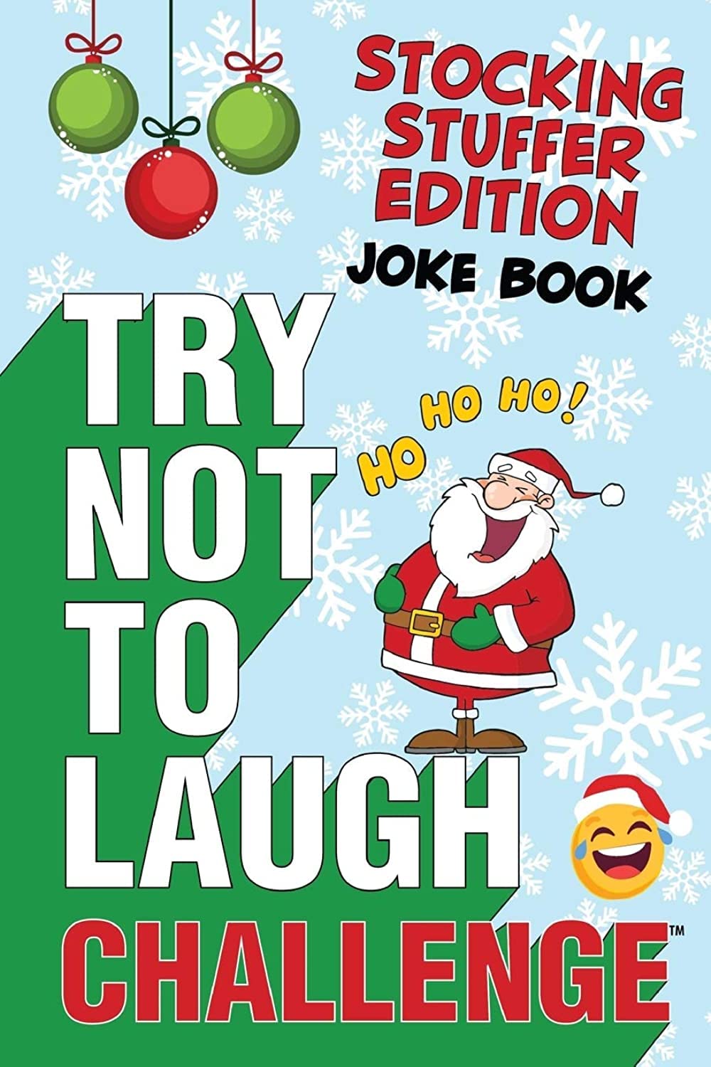 The Try Not to Laugh Challenge - Stocking Stuffer Edition: A Hilarious and Interactive Holiday Themed Joke Book Game for Kids - Silly One-Liners, ... and Girls Ages 6, 7, 8, 9, 10, 11, and 12