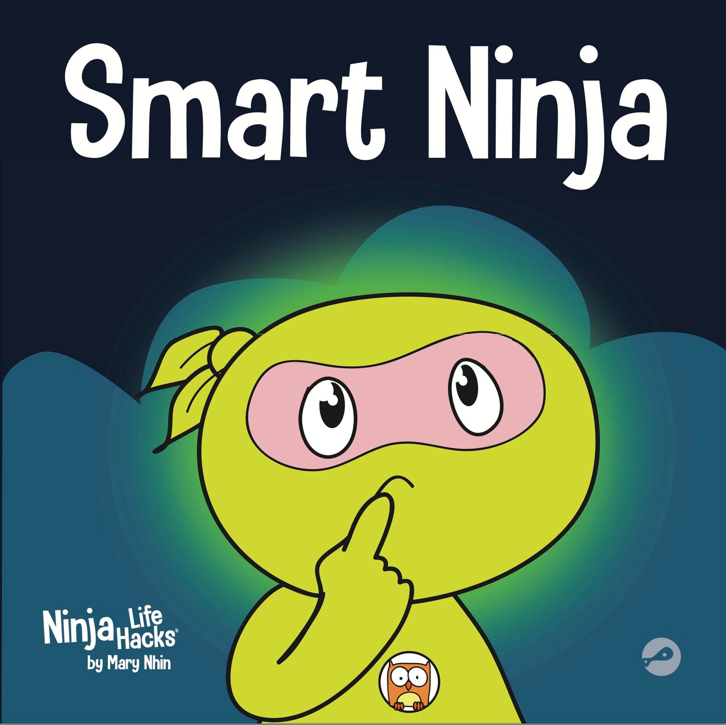Smart Ninja: A Children’s Book About Changing a Fixed Mindset into a Growth Mindset (Ninja Life Hacks)
