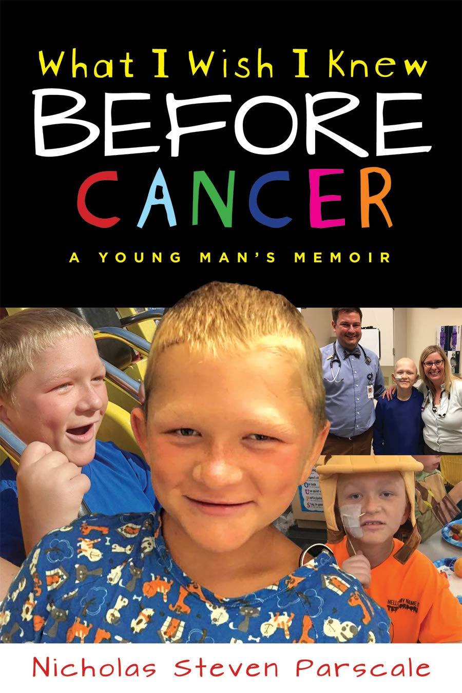 What I Wish I Knew Before Cancer: A Young Man's Memoir