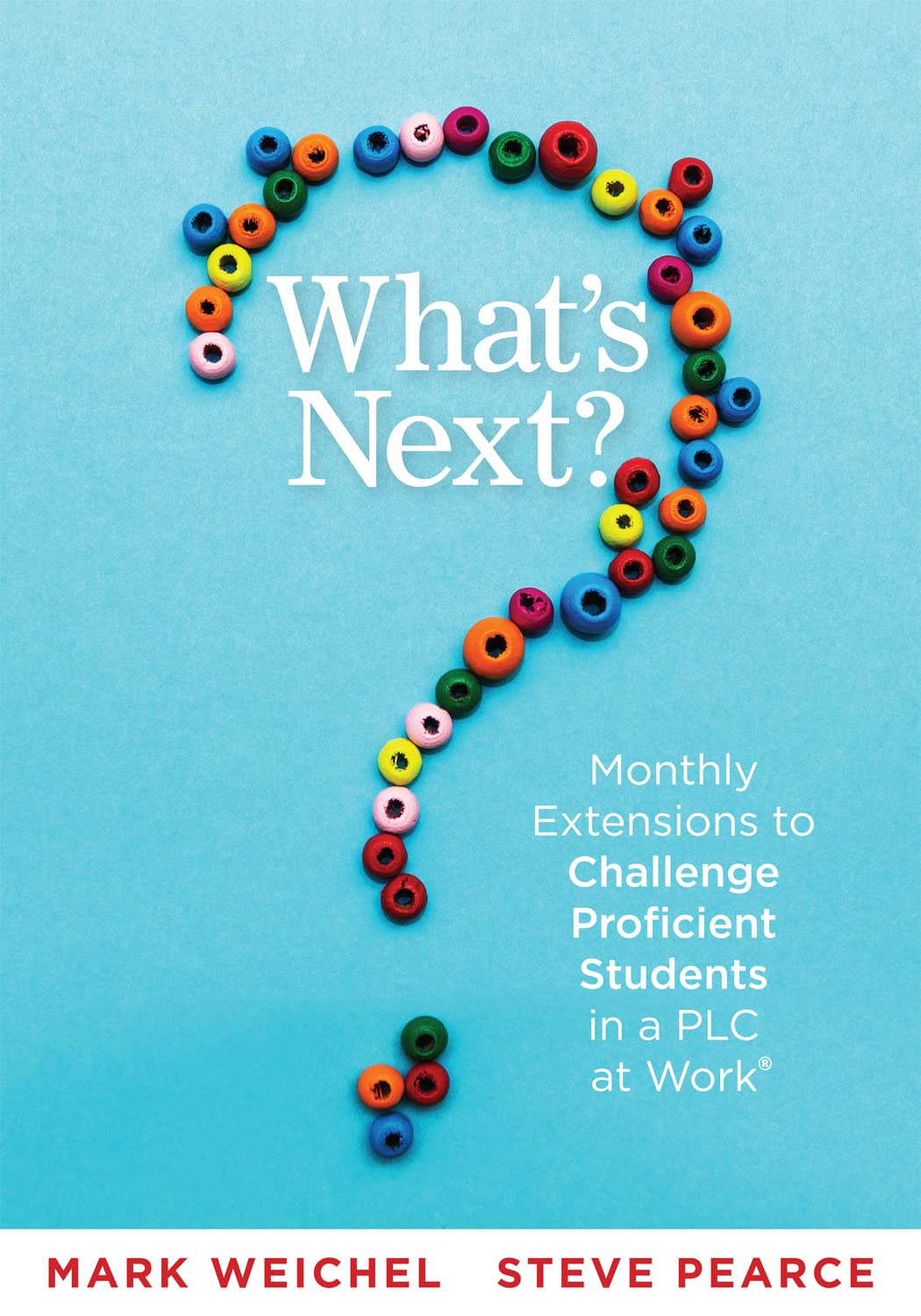 What’s Next?: Monthly Extensions to Challenge Proficient Students in a PLC at Work® (A complete guide to implement PLC question four with ease.)